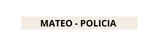 MATEO POLICIA