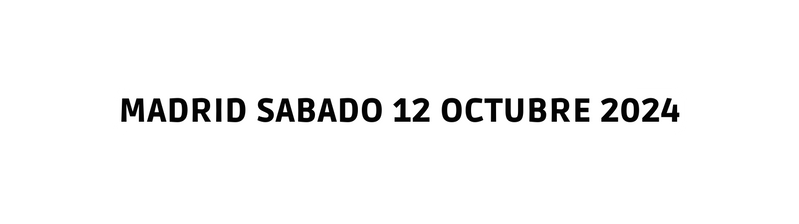 MADRID sabado 12 OCTUBRE 2024